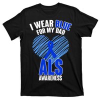 I Wear Blue For My Dad ALS Awareness T-Shirt