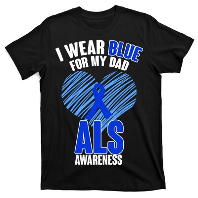 I Wear Blue For My Dad ALS Awareness T-Shirt