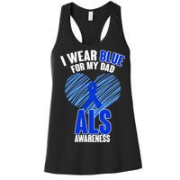 I Wear Blue For My Dad ALS Awareness Women's Racerback Tank