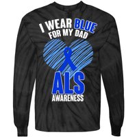 I Wear Blue For My Dad ALS Awareness Tie-Dye Long Sleeve Shirt