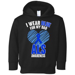 I Wear Blue For My Dad ALS Awareness Toddler Hoodie