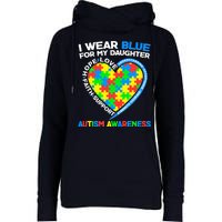 I Wear Blue For My Daughter Autism Awareness Heart Puzzle Womens Funnel Neck Pullover Hood