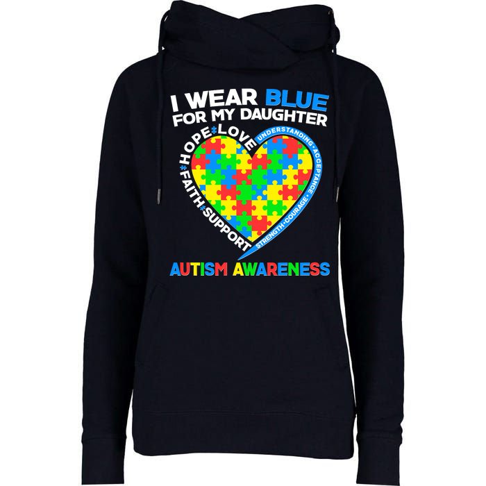 I Wear Blue For My Daughter Autism Awareness Heart Puzzle Womens Funnel Neck Pullover Hood