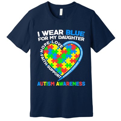 I Wear Blue For My Daughter Autism Awareness Heart Puzzle Premium T-Shirt