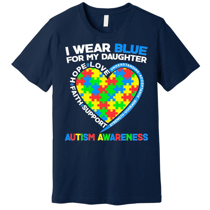 I Wear Blue For My Daughter Autism Awareness Heart Puzzle Premium T-Shirt