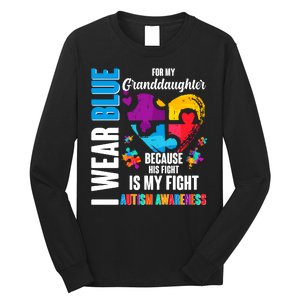 I Wear Blue For My Granddaughter Her Fight is My Fight  Autism Long Sleeve Shirt