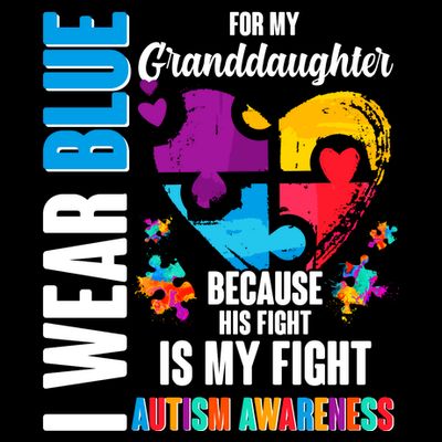 I Wear Blue For My Granddaughter Her Fight is My Fight  Autism T-Shirt