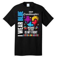 I Wear Blue For My Granddaughter Her Fight is My Fight  Autism Tall T-Shirt