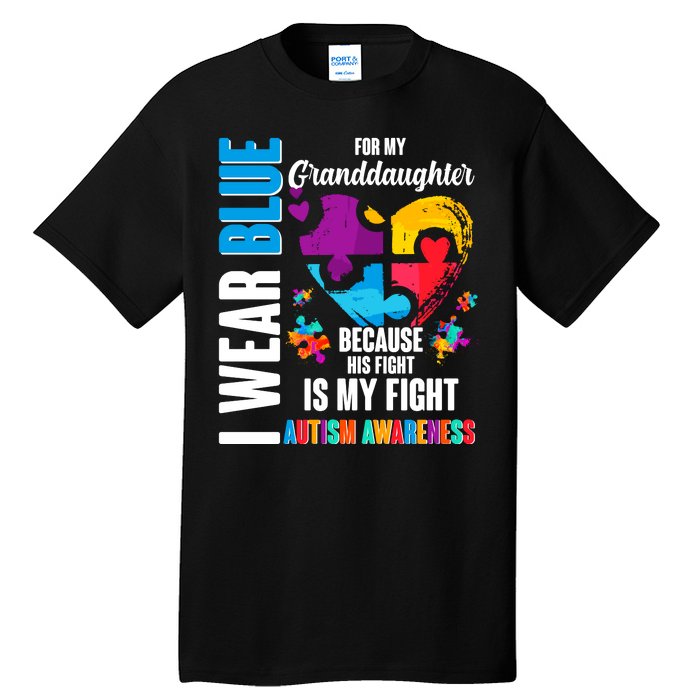 I Wear Blue For My Granddaughter Her Fight is My Fight  Autism Tall T-Shirt