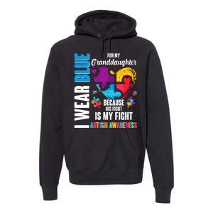 I Wear Blue For My Granddaughter Her Fight is My Fight  Autism Premium Hoodie