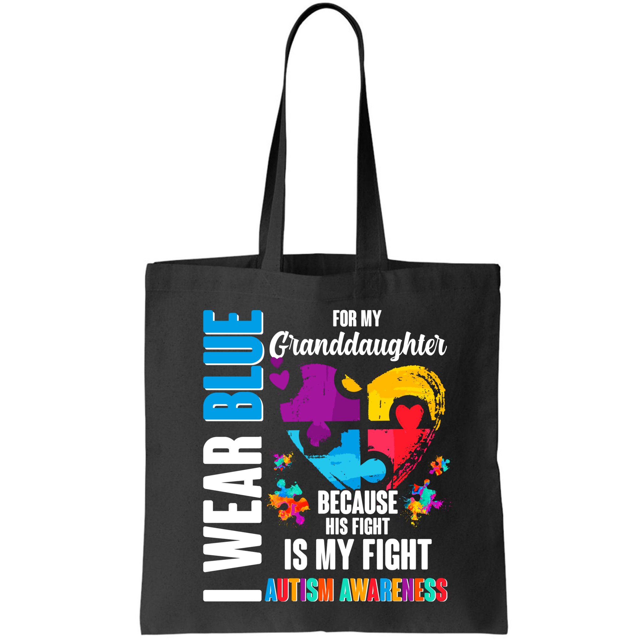 I Wear Blue For My Granddaughter Her Fight is My Fight  Autism Bag