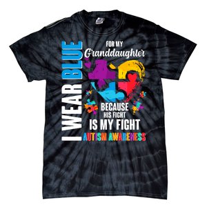 I Wear Blue For My Granddaughter Her Fight is My Fight  Autism Tie-Dye T-Shirt