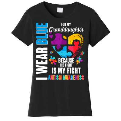 I Wear Blue For My Granddaughter Her Fight is My Fight  Autism Women's T-Shirt