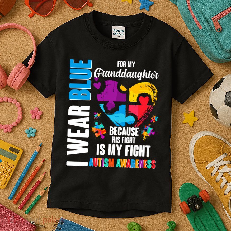 I Wear Blue For My Granddaughter Her Fight is My Fight  Autism Kids T-Shirt