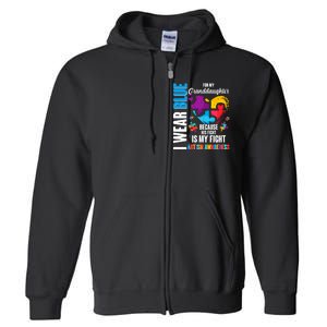 I Wear Blue For My Granddaughter Her Fight is My Fight  Autism Full Zip Hoodie