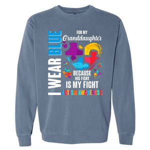 I Wear Blue For My Granddaughter Her Fight is My Fight  Autism Garment-Dyed Sweatshirt