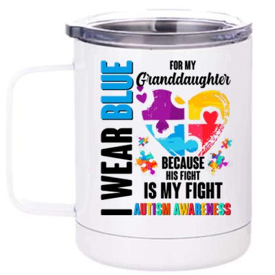 I Wear Blue For My Granddaughter Her Fight is My Fight  Autism 12 oz Stainless Steel Tumbler Cup