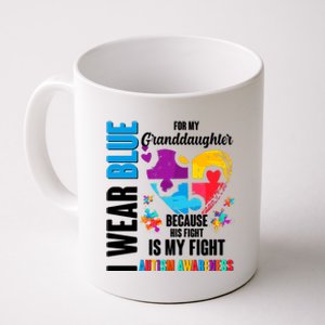 I Wear Blue For My Granddaughter Her Fight is My Fight  Autism Coffee Mug