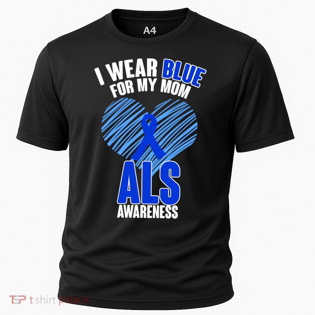 I Wear Blue For My Mom ALS Awareness Cooling Performance Crew T-Shirt