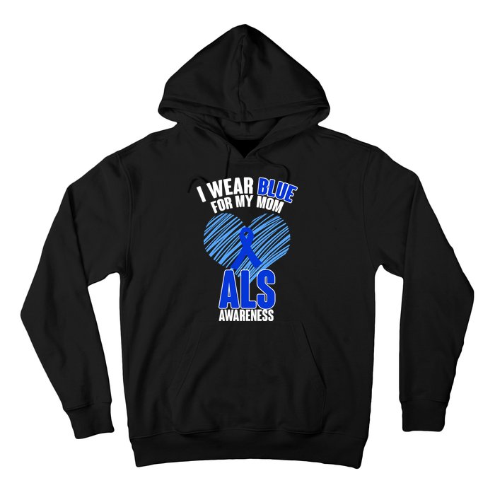 I Wear Blue For My Mom ALS Awareness Hoodie