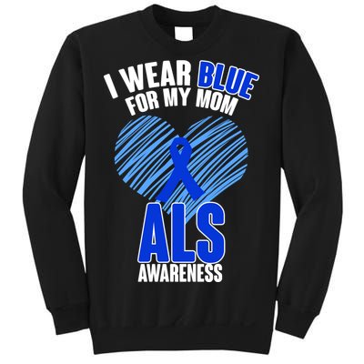 I Wear Blue For My Mom ALS Awareness Sweatshirt