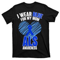 I Wear Blue For My Mom ALS Awareness T-Shirt