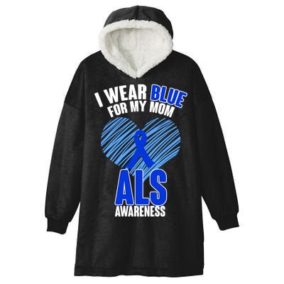 I Wear Blue For My Mom ALS Awareness Hooded Wearable Blanket