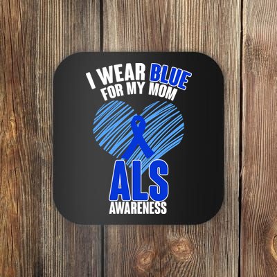 I Wear Blue For My Mom ALS Awareness Coaster