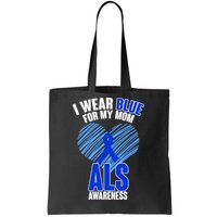 I Wear Blue For My Mom ALS Awareness Tote Bag