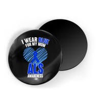 I Wear Blue For My Mom ALS Awareness Magnet