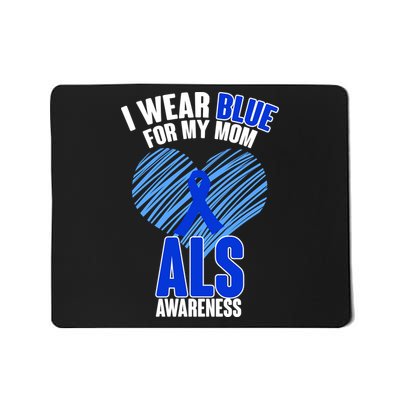 I Wear Blue For My Mom ALS Awareness Mousepad