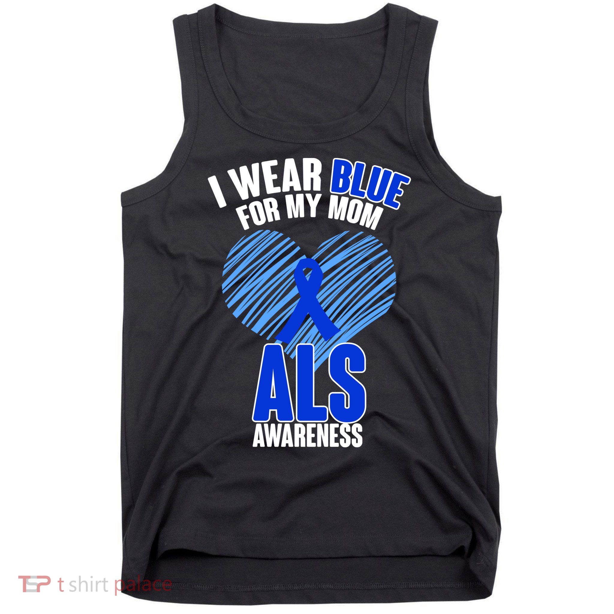 I Wear Blue For My Mom ALS Awareness Tank Top