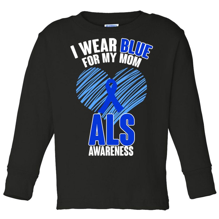 I Wear Blue For My Mom ALS Awareness Toddler Long Sleeve Shirt