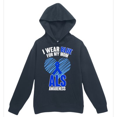 I Wear Blue For My Mom ALS Awareness Urban Pullover Hoodie