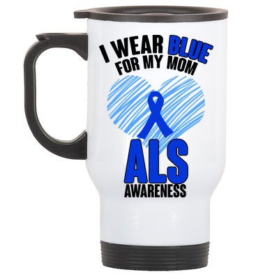 I Wear Blue For My Mom ALS Awareness Stainless Steel Travel Mug