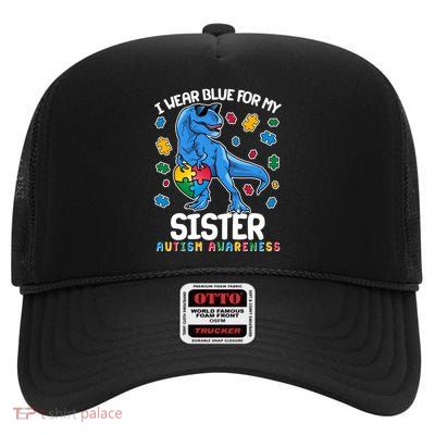 I Wear Blue For My Sister  Autism Awareness T-Rex Dinosaur High Crown Mesh Back Trucker Hat