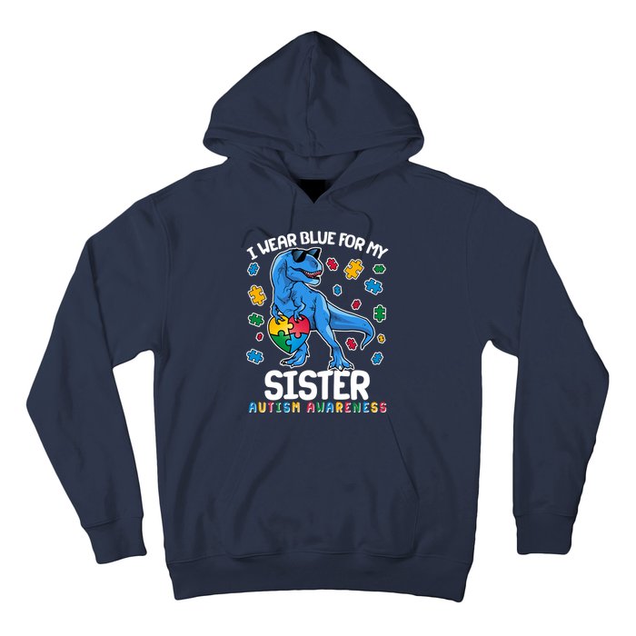 I Wear Blue For My Sister  Autism Awareness T-Rex Dinosaur Hoodie