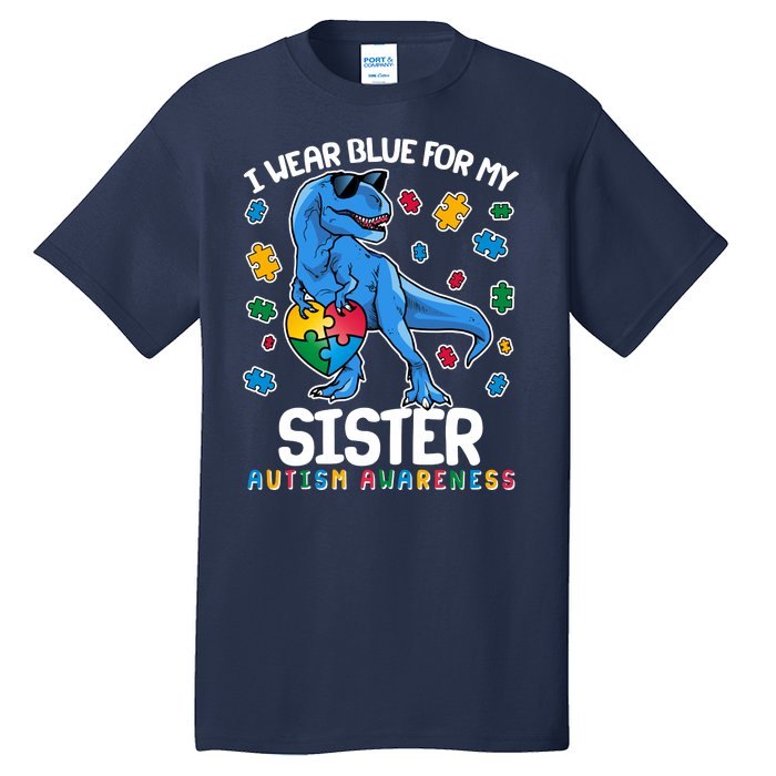 I Wear Blue For My Sister  Autism Awareness T-Rex Dinosaur Tall T-Shirt