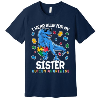 I Wear Blue For My Sister  Autism Awareness T-Rex Dinosaur Premium T-Shirt