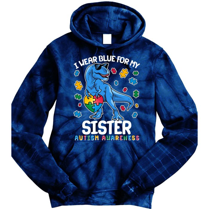 I Wear Blue For My Sister  Autism Awareness T-Rex Dinosaur Tie Dye Hoodie