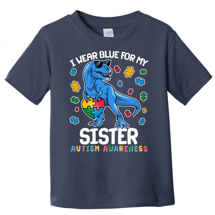 I Wear Blue For My Sister  Autism Awareness T-Rex Dinosaur Toddler T-Shirt