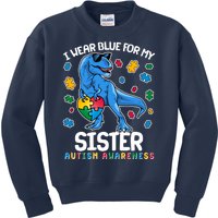 I Wear Blue For My Sister  Autism Awareness T-Rex Dinosaur Kids Sweatshirt