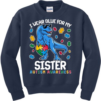 I Wear Blue For My Sister  Autism Awareness T-Rex Dinosaur Kids Sweatshirt