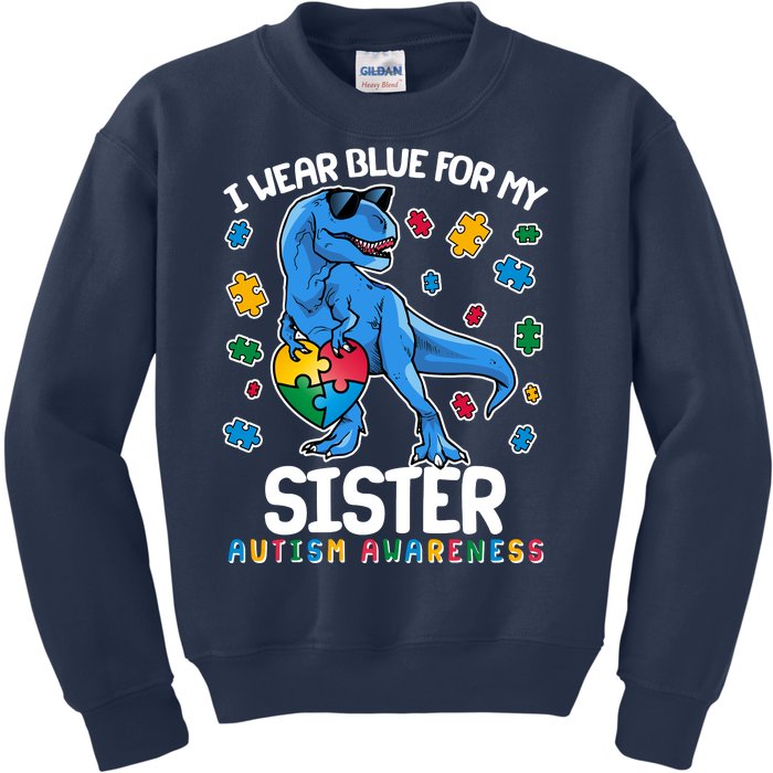 I Wear Blue For My Sister  Autism Awareness T-Rex Dinosaur Kids Sweatshirt