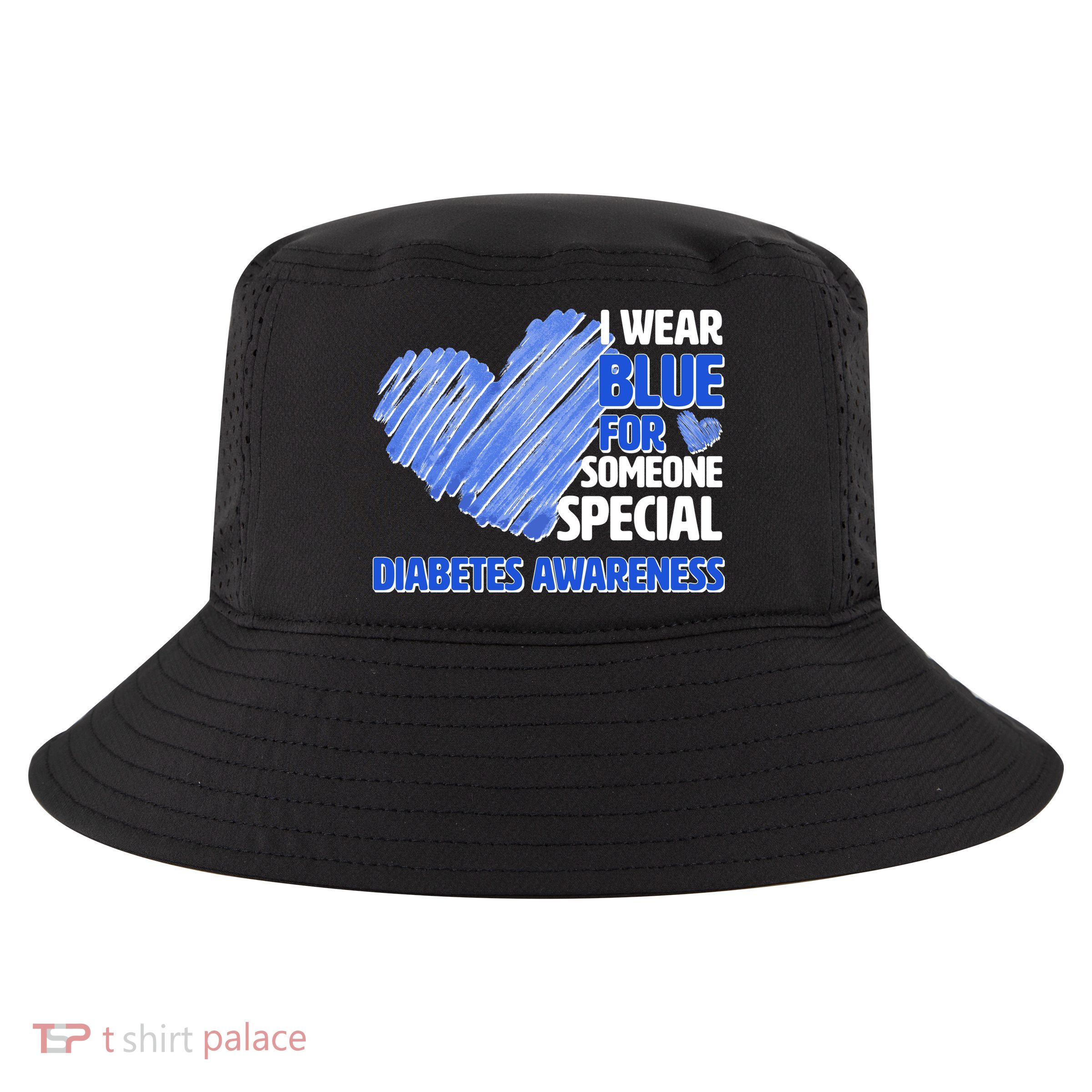 I Wear Blue For Someone Special Diabetes Awareness Cool Comfort Performance Bucket Hat