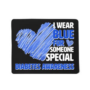 I Wear Blue For Someone Special Diabetes Awareness Mousepad