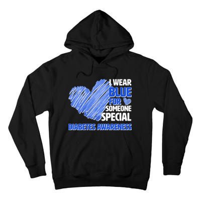 I Wear Blue For Someone Special Diabetes Awareness Tall Hoodie