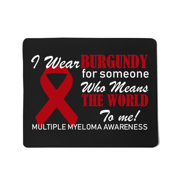 I Wear Burgundy Multiple Myeloma  Mousepad