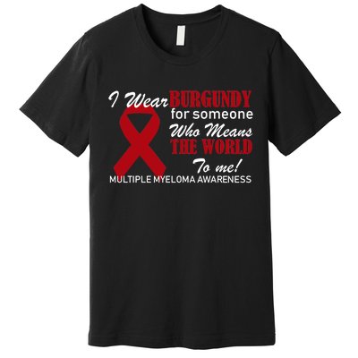 I Wear Burgundy Multiple Myeloma  Premium T-Shirt