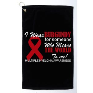 I Wear Burgundy Multiple Myeloma  Platinum Collection Golf Towel